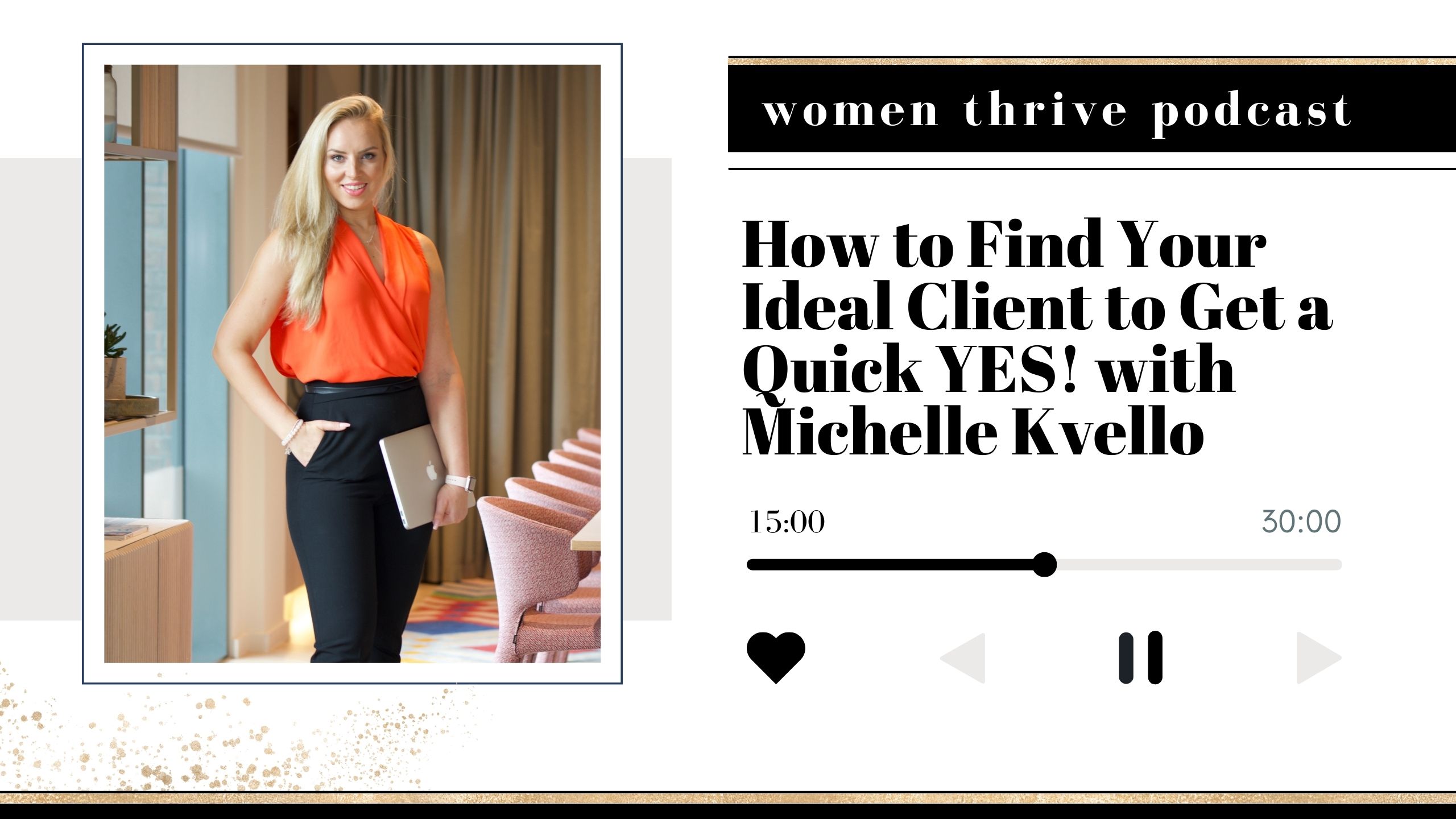 How to Find Your Ideal Client to Get a Quick YES! with Michelle Kvello