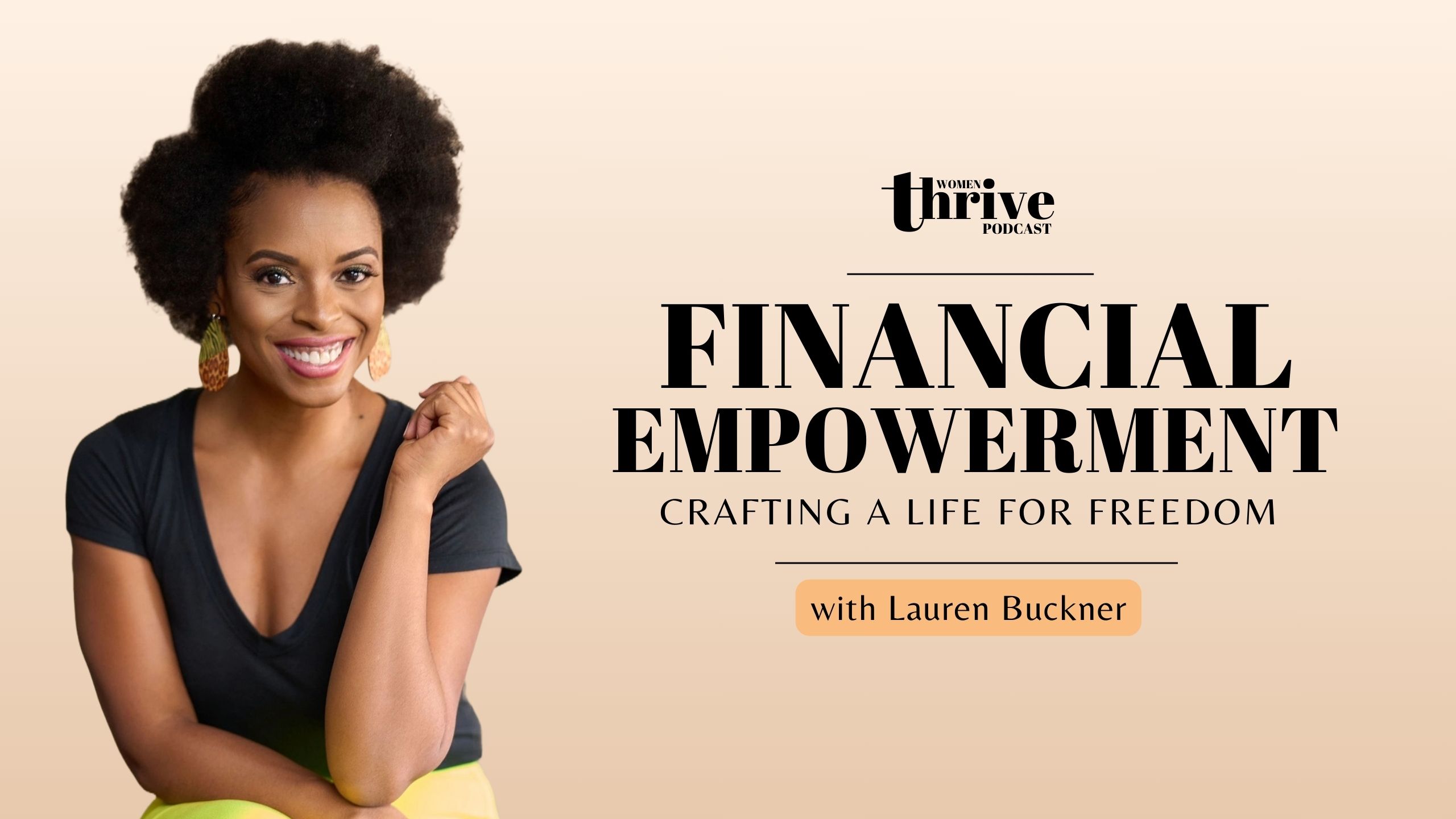 Financial Empowerment: Crafting a Life for Freedom with Lauren Buckner