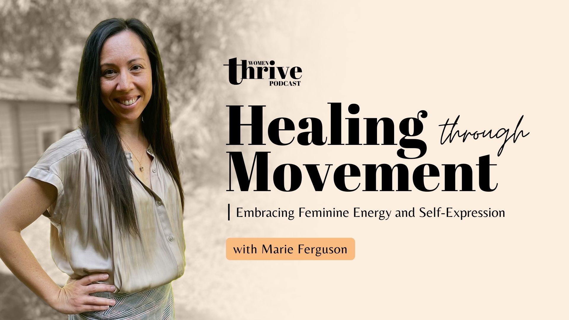 Healing Through Movement: Embracing Feminine Energy and Self-Expression with Marie Ferguson