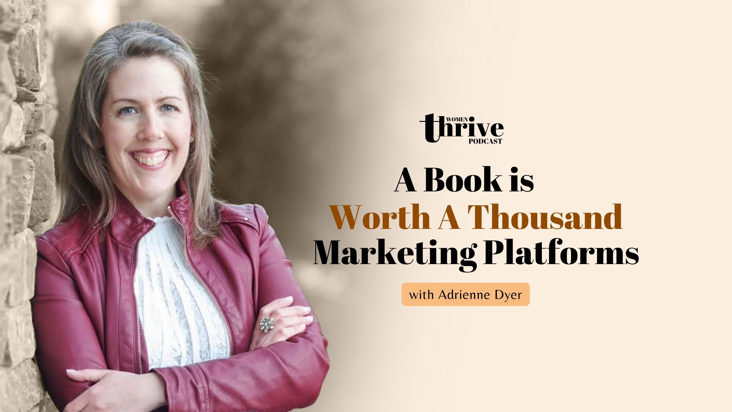 A Book is Worth a Thousand Marketing Platforms with Adrienne Dyer