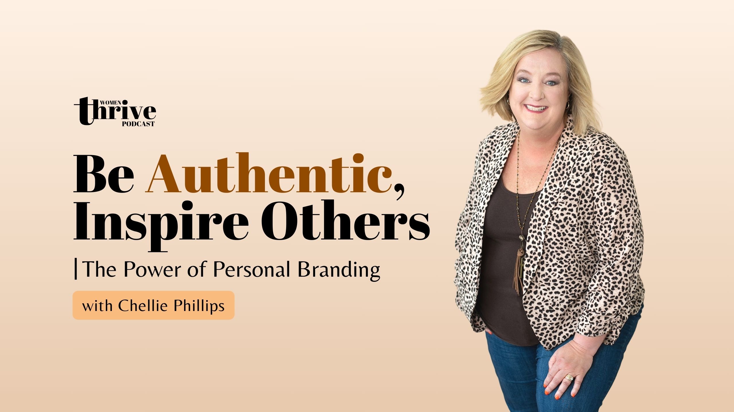 Be Authentic, Inspire Others: The Power of Personal Branding with Chellie Phillips