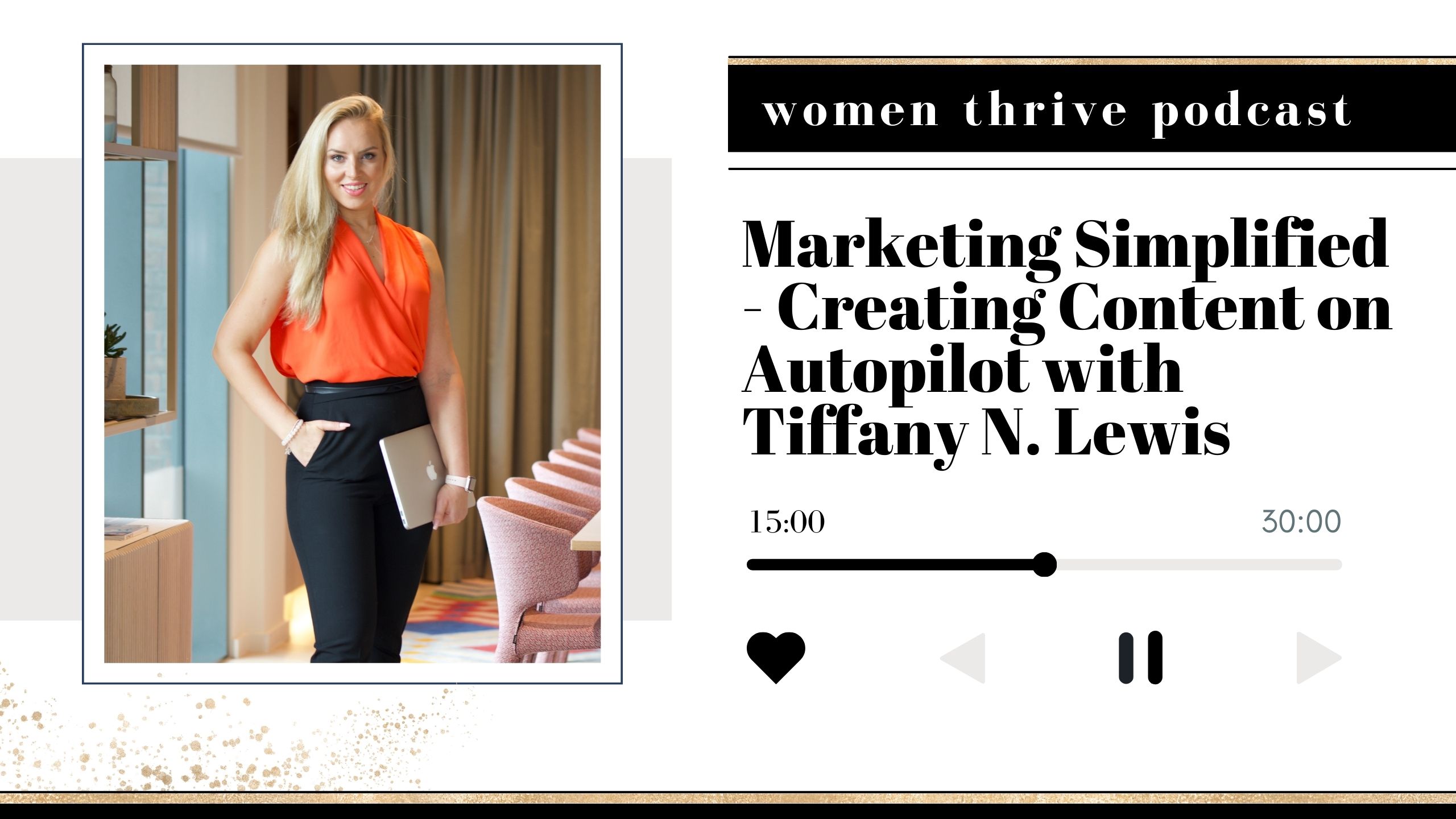 Marketing Simplified - Creating Content on Autopilot with Tiffany N. Lewis