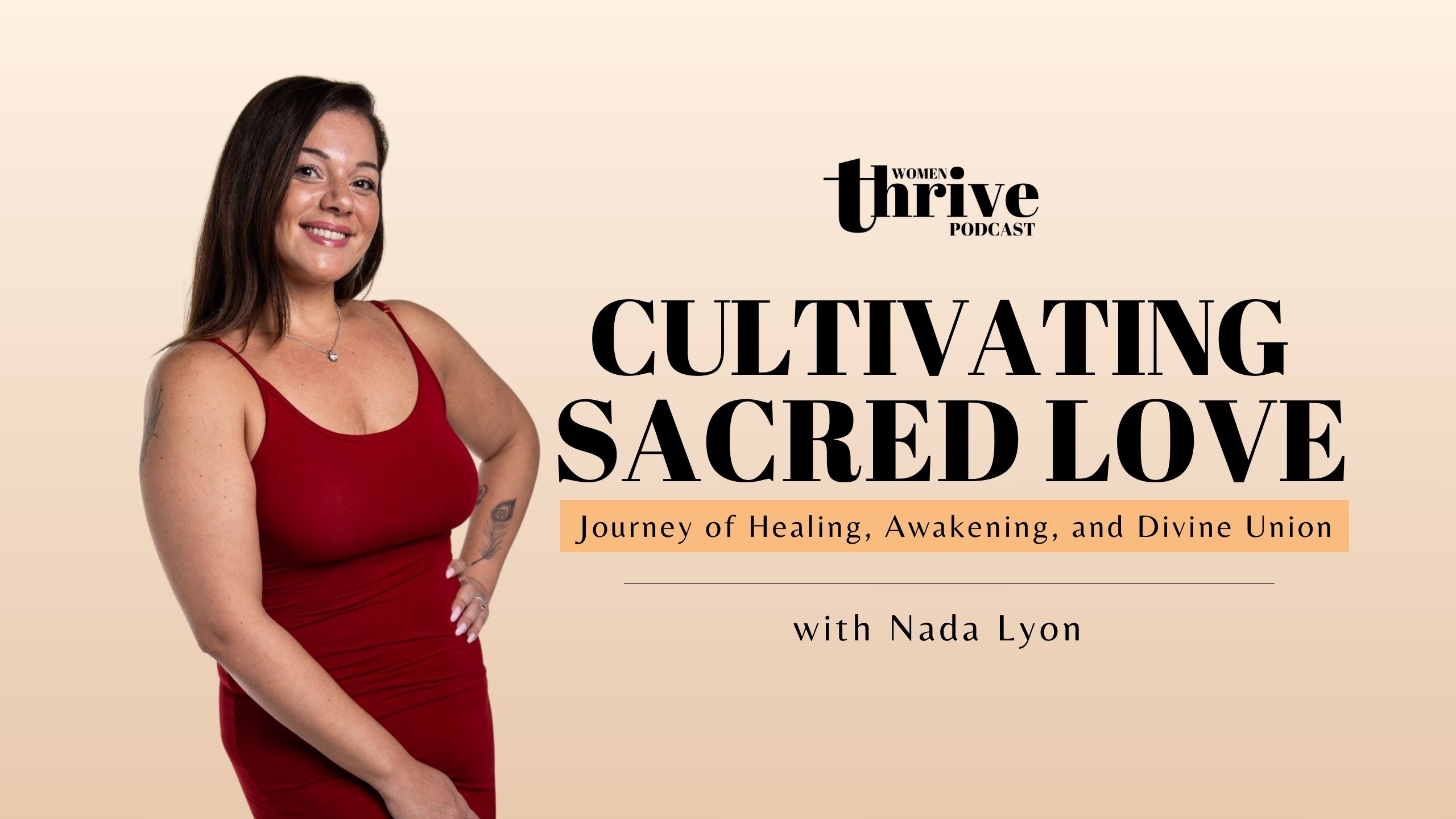 Cultivating Sacred Love: Journey of Healing, Awakening and Divine Union with Nada Lyon