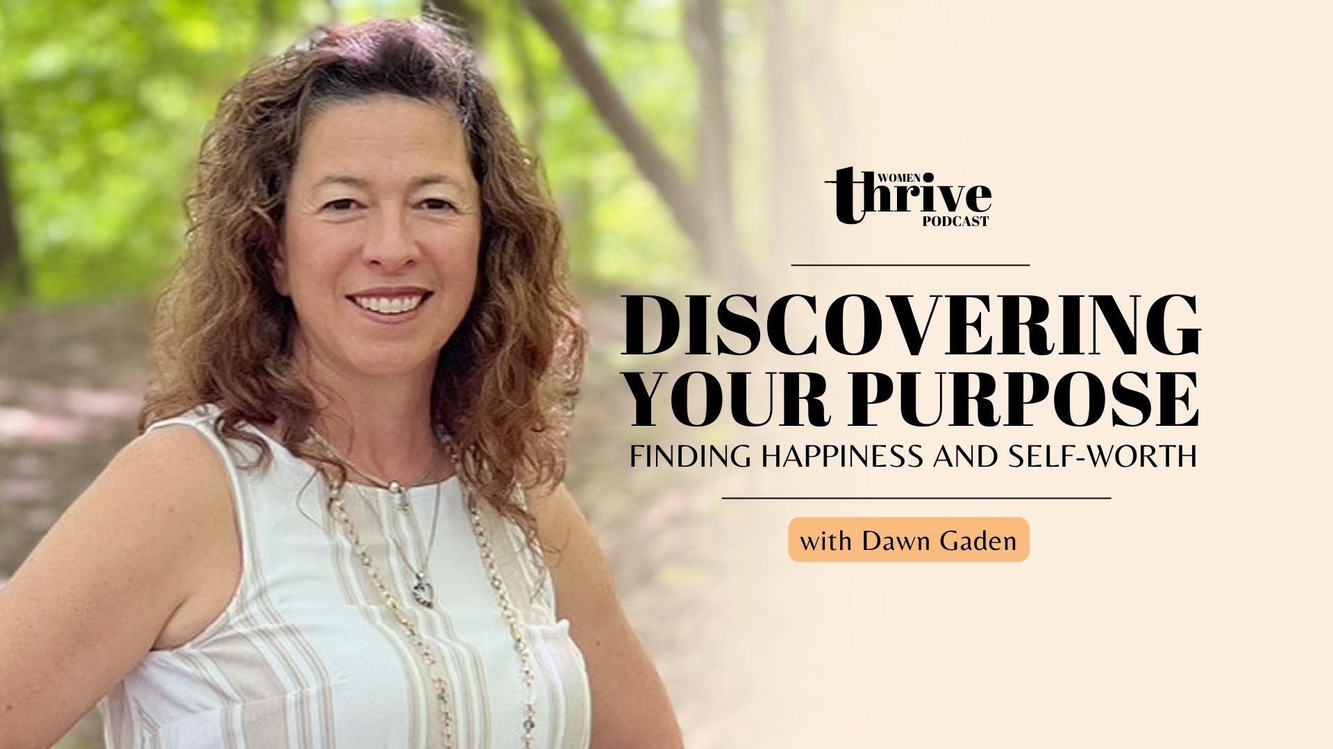 Discovering Your Purpose: Finding Happiness and Self-Worth with Dawn Gaden