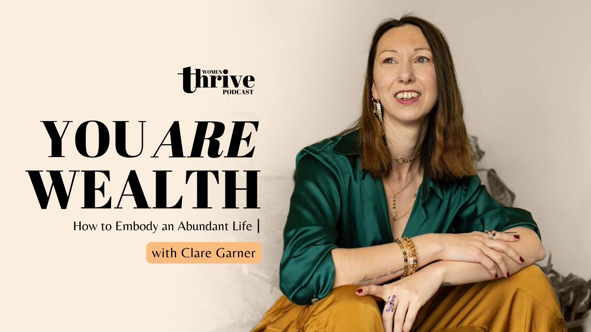 You ARE Wealth: How to Embody an Abundant Life with Clare Garner