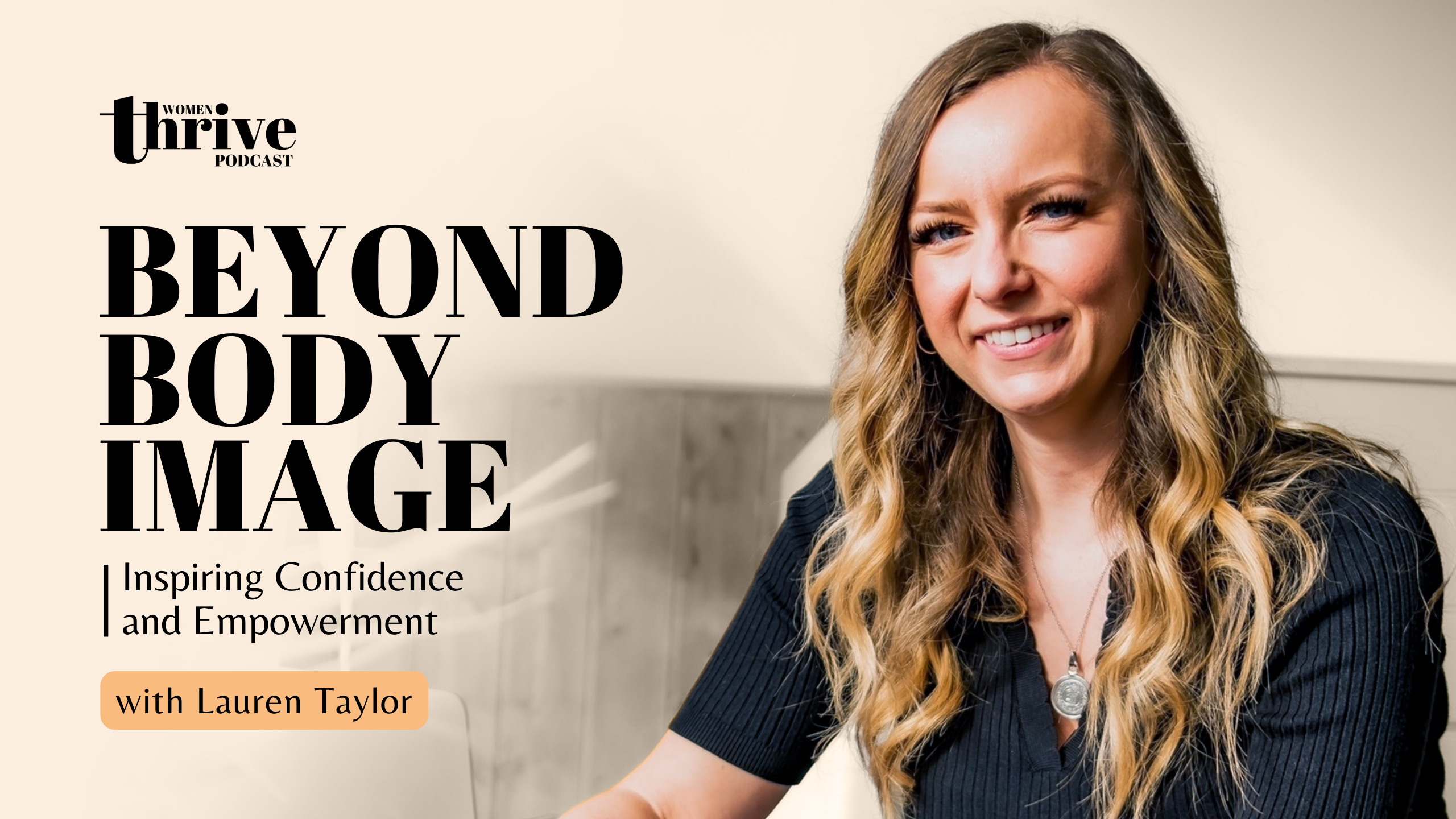 Beyond Body Image: Inspiring Confidence and Empowerment with Lauren Taylor