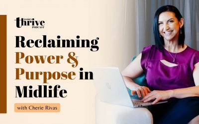 Reclaiming Power and Purpose in Midlife with Cherie Rivas
