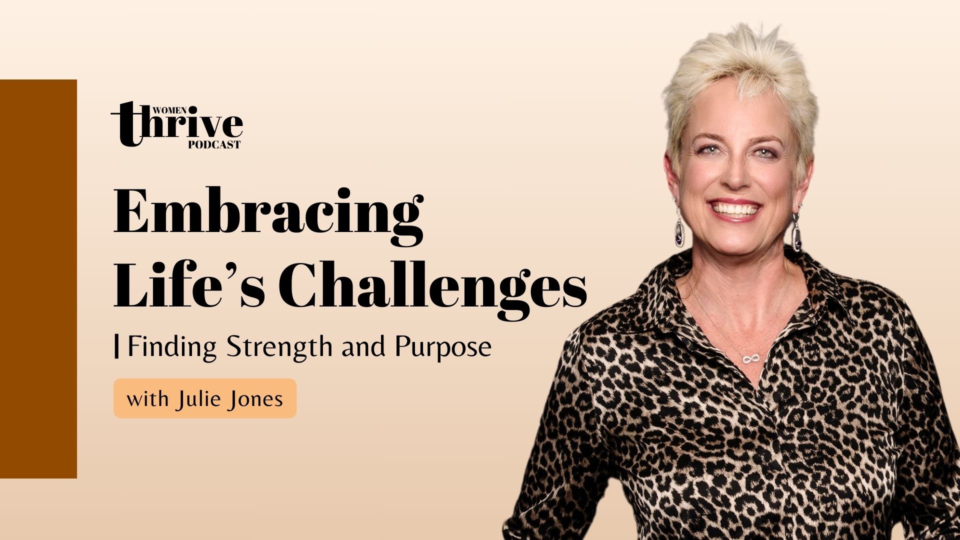 Embracing Life's Challenges: Finding Strength and Purpose with Julie Jones
